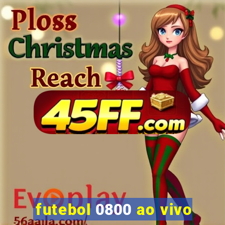 futebol 0800 ao vivo
